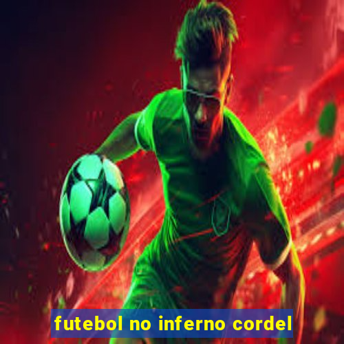 futebol no inferno cordel